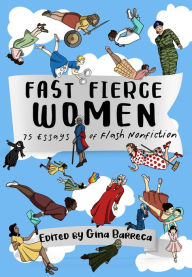 Fast Fierce Women: 75 Essays of Flash Nonfiction