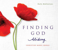 Title: Finding God Abiding: Daily Meditations, Author: CHRISTINE MARIE EBERLE