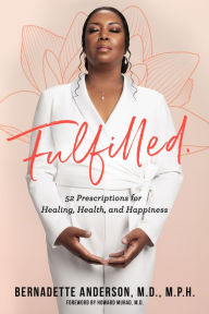 Fulfilled: 52 Prescriptions for Healing, Health, and Happiness