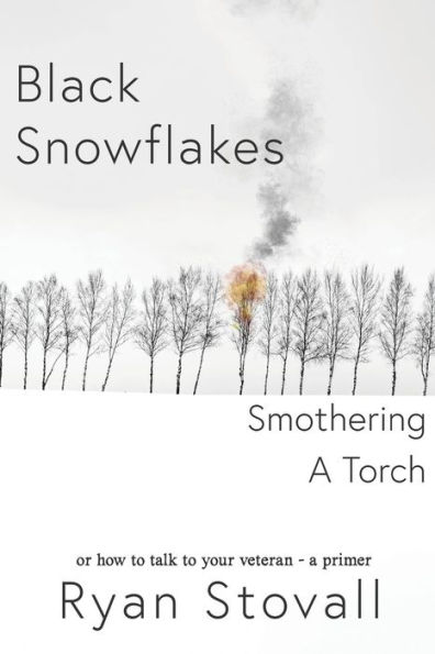 Black Snowflakes Smothering A Torch: How to Talk Your Veteran - Primer