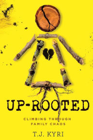 Free audio books for downloading Up-Rooted: Climbing Through Family Chaos 9781954907546