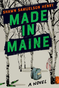 Good books free download Made in Maine DJVU RTF MOBI 9781954907805 (English literature) by Shawn Samuelson Henry, Shawn Samuelson Henry