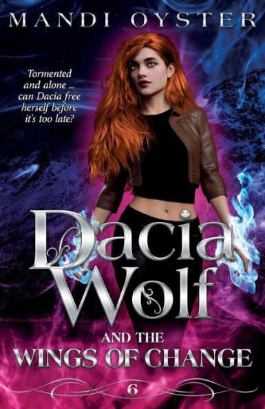 Dacia Wolf & the Wings of Change: A magical, dark paranormal fantasy novel
