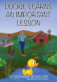 Title: Duckie Learns an Important Lesson, Author: Stephanie M Bullock