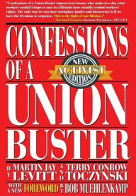 Title: Confessions of a Union Buster, Author: Martin J Levitt