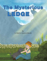 Title: The Mysterious Ledge, Author: Loren Halloran