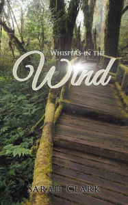 Title: Whispers In The Wind, Author: Sarah Clark