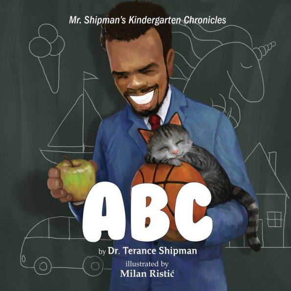 Mr. Shipman's Kindergarten Chronicles: ABC