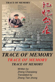 Title: Trace of Memory: Father's Late Writing, Author: Zheng Chaoqiang