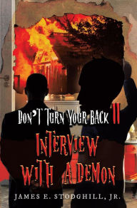 Title: Don't Turn Your Back II: Interview with a Demon, Author: James E. Stodghill