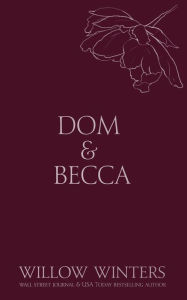 Title: Dom & Becca: Dirty Dom, Author: Willow Winters