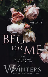 Title: Beg For Me: Volume 3, Author: W. Winters