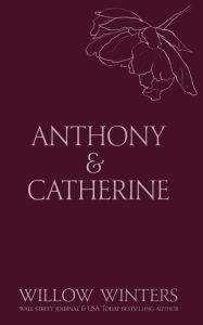 Title: Anthony & Catherine: Bad Boy, Author: Willow Winters