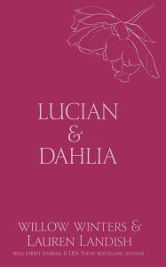 Title: Lucian & Dahlia, Author: Willow Winters