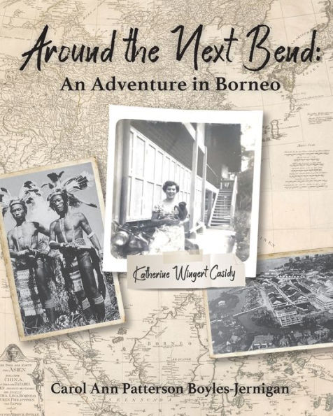 Around the Next Bend: An Adventure Borneo