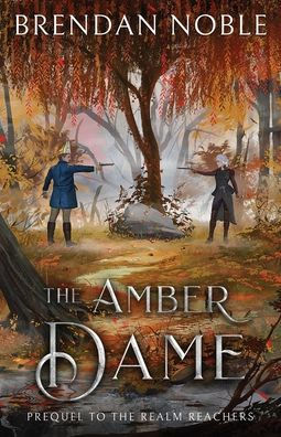 The Amber Dame: Prequel to Realm Reachers