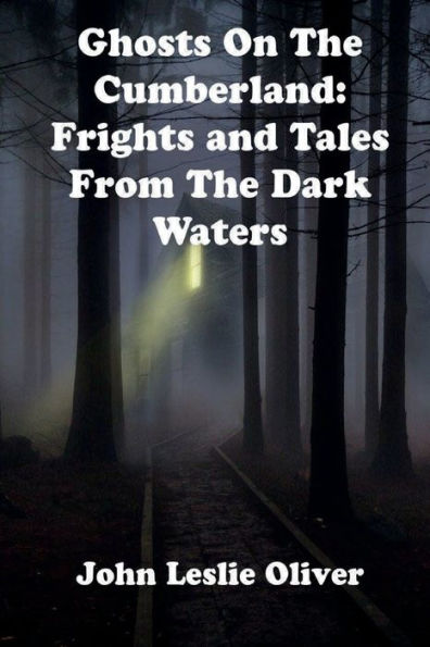 Ghosts on the Cumberland: Frights and Tales from the Dark Waters: