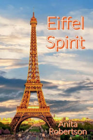 Title: Eiffel Spirit, Author: Anita Robertson