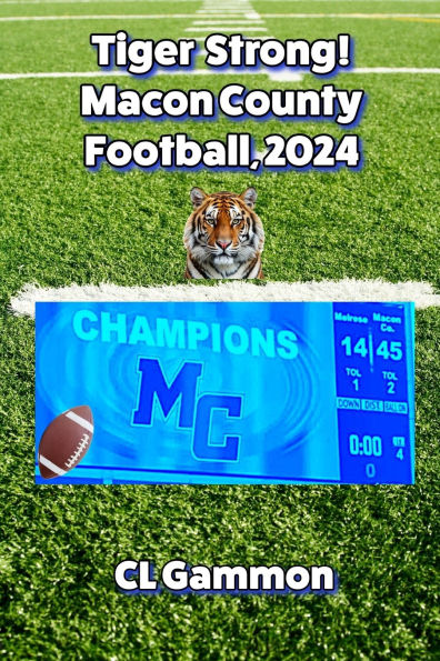 Tiger Strong! Macon County Football, 2024