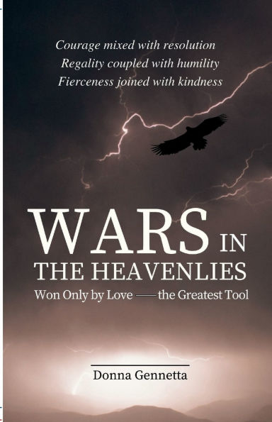 Wars in the Heavens: Won Only by Love-The Greatest Tool