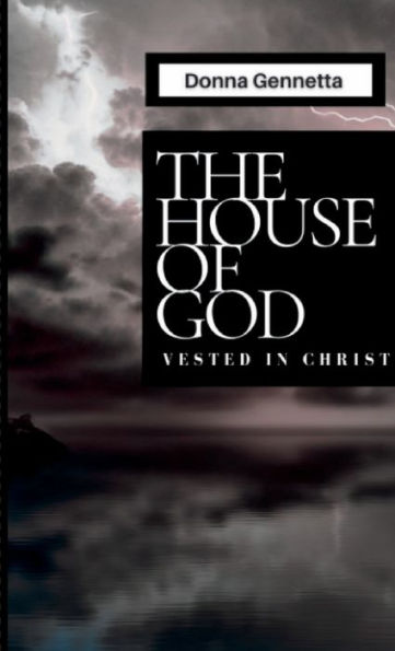 The House of God: Vested in Christ