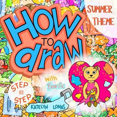 How to draw with Bearific(R) STEP BY STEP SUMMER THEME