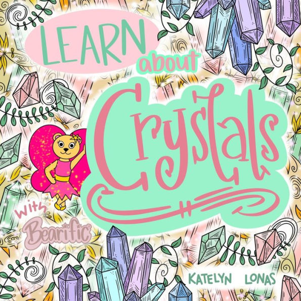 Learn about Crystals with Bearific(R)