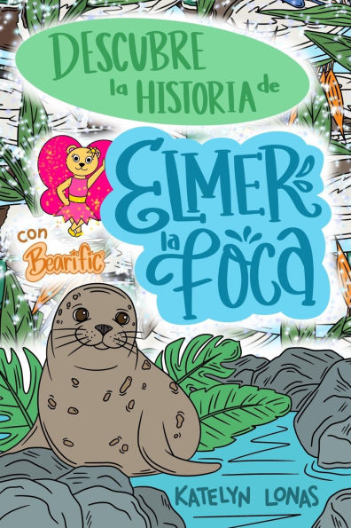 Descubre la Historia de Elmer la Foca con Bearific