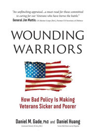 Free electronic textbooks download Wounding Warriors: How Bad Policy is Making Veterans Sicker and Poorer 9781955026109 ePub MOBI by 