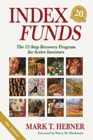 Title: Index Funds: The 12-Step Recovery Program for Active Investors, Author: Mark T. Hebner