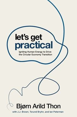 Let's Get Practical: Igniting Human Energy to Drive the Circular Economy Transition