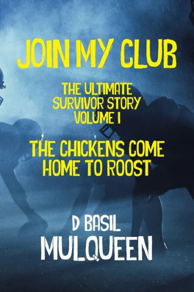 Join My Club, The Chickens Come Home to Roost: Book 1