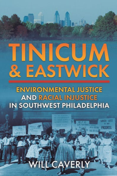 Tinicum & Eastwick: Environmental Justice and Racial Injustice Southwest Philadelphia