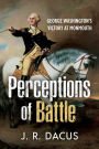 Perceptions of Battle: George Washington's Victory at Monmouth