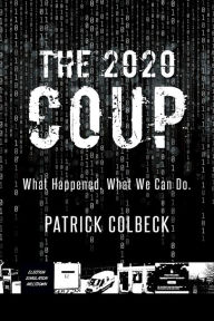 Download ebooks free ipod The 2020 Coup: What Happened. What We Can Do.