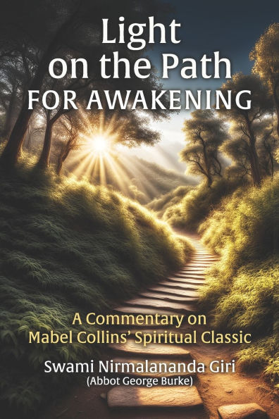 Light on the Path For Awakening: A Commentary on Mabel Collins' Spiritual Classic