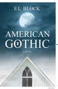 Title: American Gothic, Author: E L Block