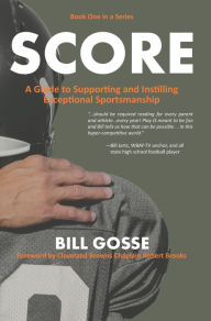 Title: A Guide to Supporting and Instilling Exceptional Sportsmanship, Author: Bill Gosse