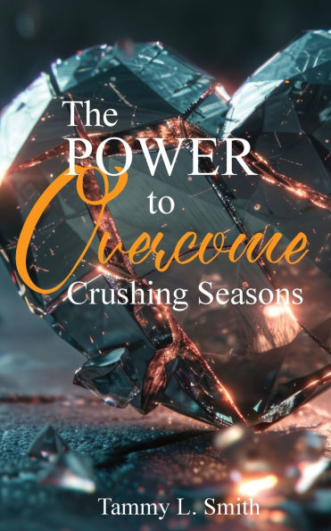 The Power to Overcome Crushing Seasons