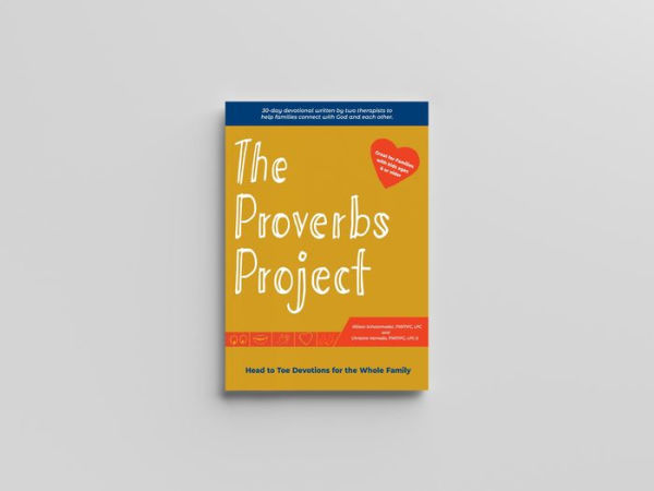 The Proverbs Project: Head to Toe Devotionals for the Whole Family