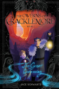 Title: The Great Charming: The Caverns of Cracklemore Book 1, Author: Schwartz