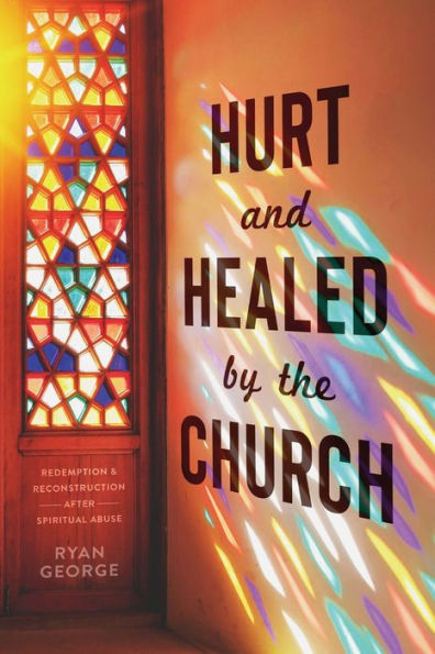 Hurt and Healed by the Church: Redemption Reconstruction After Spiritual Abuse