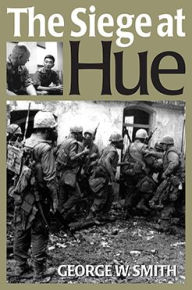 Title: The Siege at Hue, Author: George W. Smith