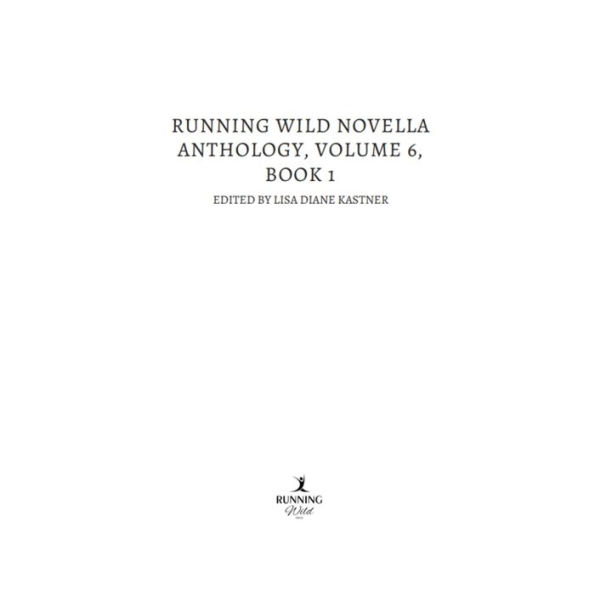 Running Wild Novella Anthology, Volume 6: Book 1