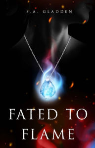 Ebooks downloaden free dutch Fated to Flame  9781955062534 (English literature) by S. A. Gladden, S. A. Gladden