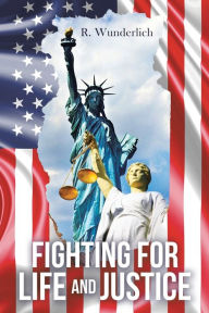 Title: Fighting for Life and Justice, Author: R. Wunderlich