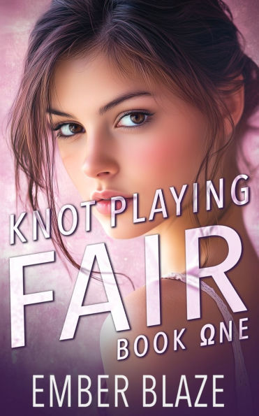 Knot Playing Fair: Book One