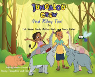 Title: Jungalou Crew and Riley Too!, Author: Erik Daniel Shein