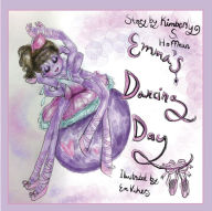 Title: Emma's Dancing Day, Author: Kimberly S Hoffman