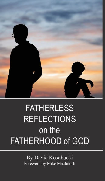 Fatherless Reflections on the Fatherhood of God